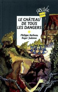 Le château de tous les dangers