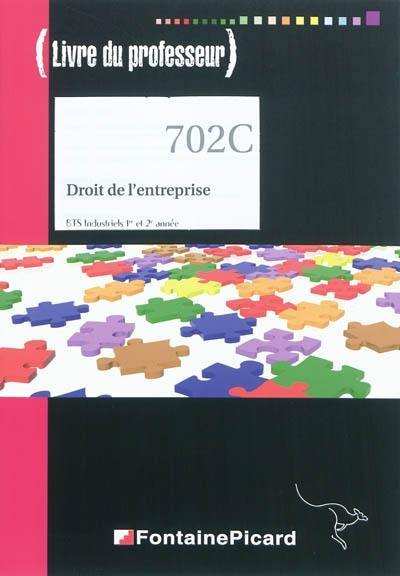 Droit de l'entreprise : BTS industriels 1re et 2e année, économie-gestion : livre du professeur