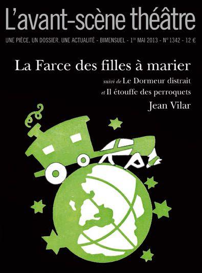 Avant-scène théâtre (L'), n° 1342. La farce des filles à marier