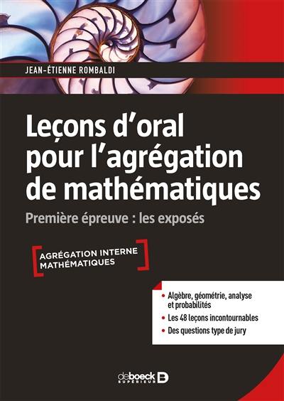 Leçons d'oral pour l'agrégation de mathématiques : première épreuve : les exposés