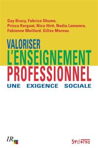 Valoriser l'enseignement professionnel : une exigence sociale