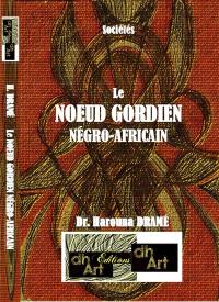 Le noeud gordien négro-africain