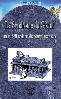 Le syndrome du gisant : un subtil enfant de remplacement