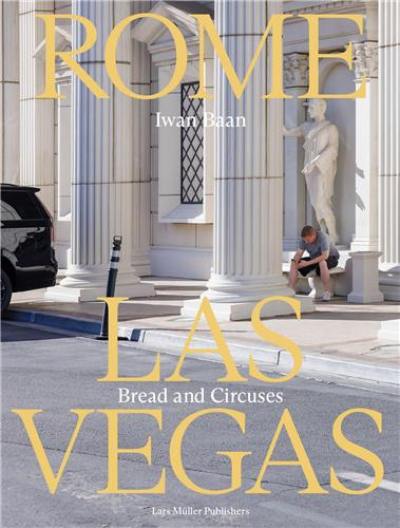 Iwan Baan Rome Las Vegas Iwan Baan Rome Las Vegas