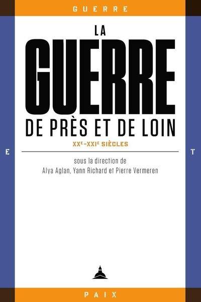 La guerre de près et de loin : XXe-XXIe siècles