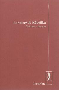 Le cargo de Rébétika