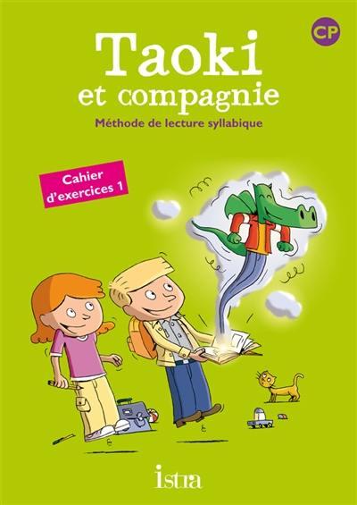 Taoki et compagnie, méthode de lecture syllabique CP : cahier d'exercices 1