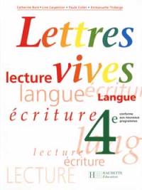 Lettres vives, 4e : lecture, langue, écriture : livre de l'élève