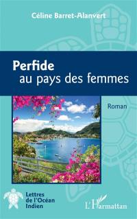 Perfide au pays des femmes