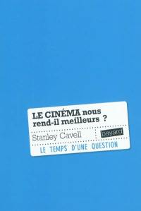 Le cinéma nous rend-il meilleurs ?