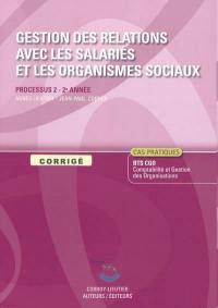 Gestion des relations avec les salariés et les organismes sociaux : processus 2 du BTS CGO Comptabilité et gestion des organisations, 2e année, cas pratiques : corrigé