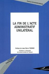 La fin de l'acte administratif unilatéral