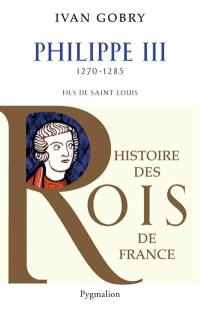 Philippe III, 1270-1285 : fils de saint Louis