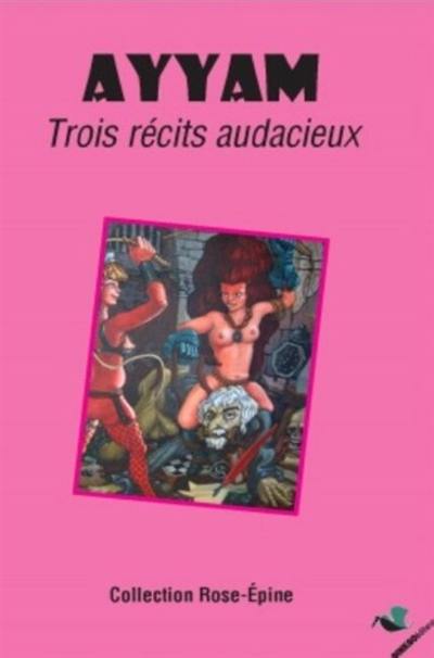 Ayyam : trois récits audacieux