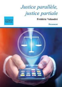 Justice parallèle, justice partiale