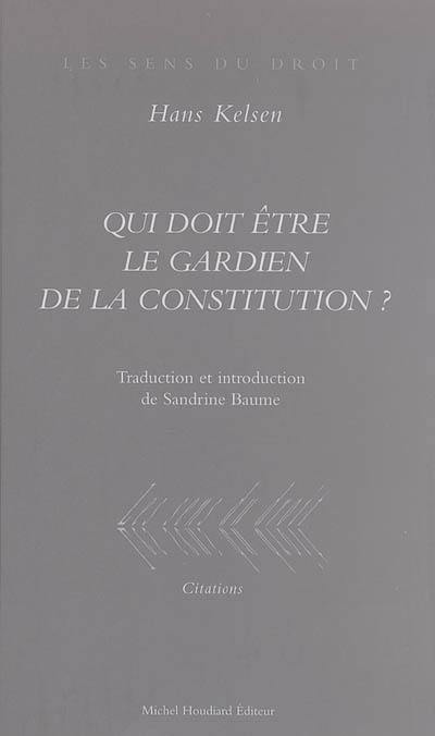 Qui doit être le gardien de la Constitution ?