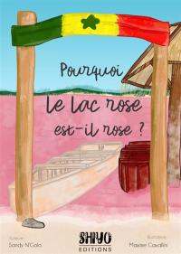 Pourquoi le lac Rose est-il rose ?