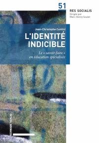 L'identité indicible. Le « savoir-faire » en éducation spécialisée