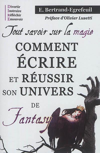 Comment écrire et réussir son univers de fantasy : tout savoir sur la magie