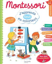 J'apprends tout en coloriant moyenne section, 4-5 ans : Montessori