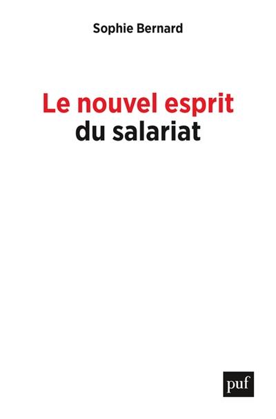 Le nouvel esprit du salariat : rémunérations, autonomie, inégalités