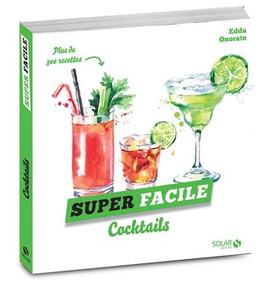 Cocktails : plus de 300 recettes