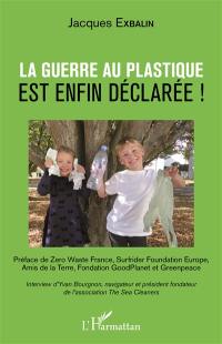 La guerre au plastique est enfin déclarée !