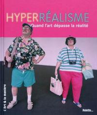 Hyperréalisme : quand l'art dépasse la réalité