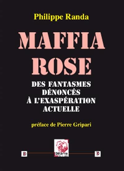 Maffia rose : des fantasmes dénoncés à l'exaspération actuelle