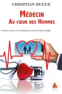 Médecin au coeur des hommes