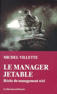 Le manager jetable : récits du management réel