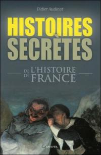 Histoires secrètes de l'histoire de France