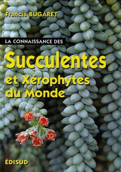 La connaissance des succulentes et des xérophytes du monde