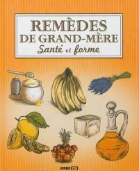 Remèdes de grand-mère, santé et forme