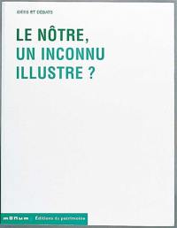 Le Nôtre, un inconnu illustre : actes du colloque de Versailles et Chantilly, octobre 2000