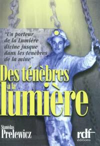 Des ténèbres à la lumière : un porteur de la lumière divine jusque dans les ténèbres de la mine