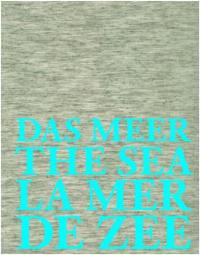 Das Meer The Sea La Mer De Zee : Hommage à Jan Hoet