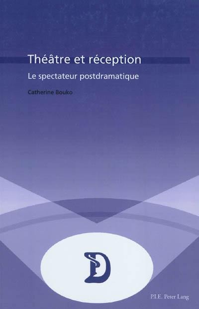 Théâtre et réception : le spectateur postdramatique