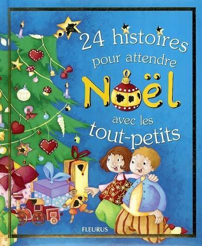 24 histoires pour attendre Noël avec les tout-petits