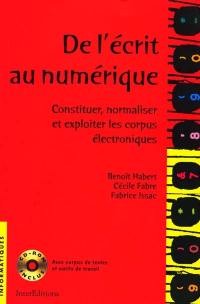 De l'écrit au numérique : constituer, normaliser et exploiter les corpus électroniques