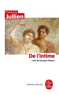 De l'intime : loin du bruyant amour