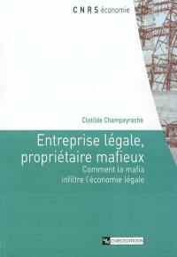 Entreprise légale, propriétaire mafieux : comment la mafia infiltre l'économie légale