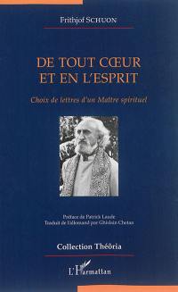 De tout coeur et en l'esprit : choix de lettres d'un maître spirituel