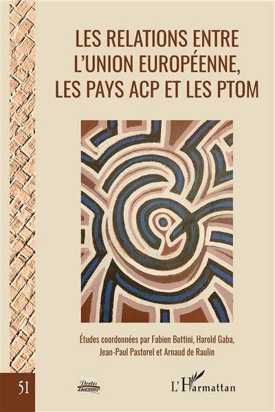 Les relations entre l'Union européenne, les pays ACP et les PTOM : la fin d'un cycle