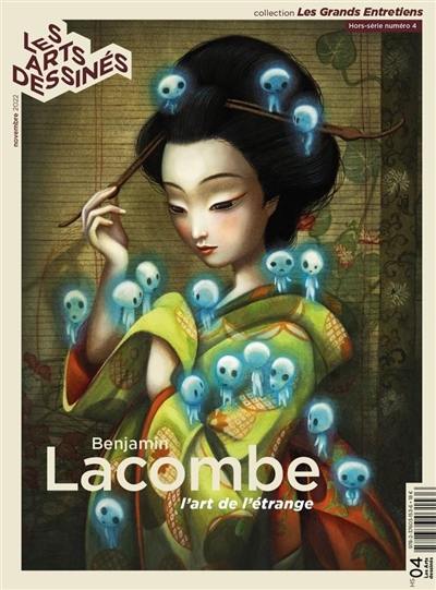 Les arts dessinés, hors-série, n° 4. Benjamin Lacombe : l'art de l'étrange