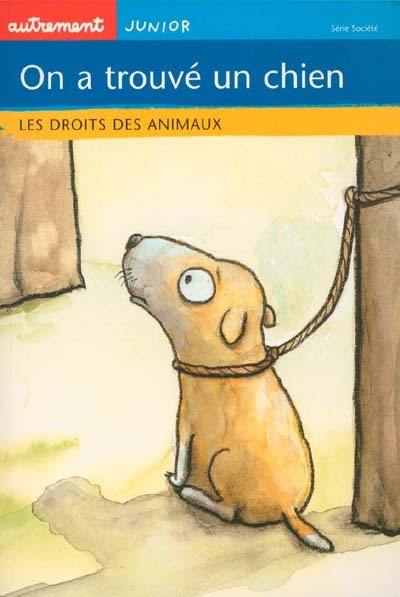 On a trouvé un chien : les droits des animaux