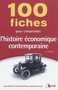 100 fiches pour comprendre l'histoire économique contemporaine : classes préparatoires économiques et commerciales, 1er cycle universitaire