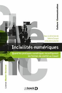 Incivilités numériques : quand les pratiques numériques reconfigurent les formes de civilité au travail