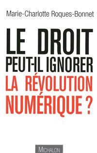 Le droit peut-il ignorer la révolution numérique ?