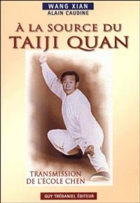 A la source du taiji quan : transmission de l'école Chen